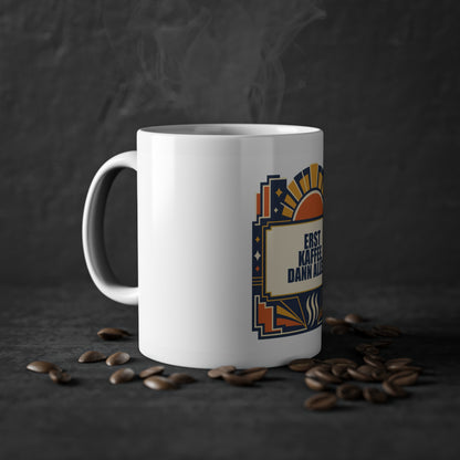 Coffee Mug — "Erst Kaffee. Dann Alles." Vintage Art Deco Design